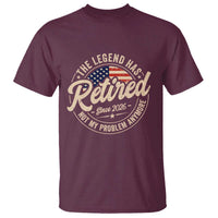 Retired 2026 T Shirt Funny Retirement US Flag Retired Not My Problems Anymore