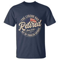 Retired 2026 T Shirt Funny Retirement US Flag Retired Not My Problems Anymore