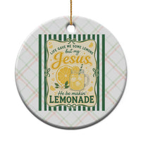 Jesus Lemonade Ceramic Ornament Funny Christian Life Gave Me Lemons But My Jesus Makes Lemonade