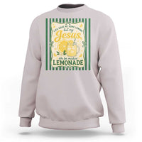 Jesus Lemonade Sweatshirt Funny Christian Life Gave Me Lemons But My Jesus Makes Lemonade