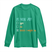 70th Birthday Long Sleeve Shirt Funny Is You 70 Gift Idea 70 Year Old