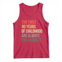 80th Birthday Tank Top Retro The First 80 Years Childhood Hardest