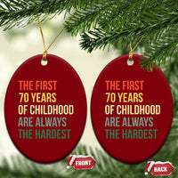 70th Birthday Ceramic Ornament Retro The First 70 Years Childhood Hardest
