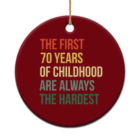70th Birthday Ceramic Ornament Retro The First 70 Years Childhood Hardest