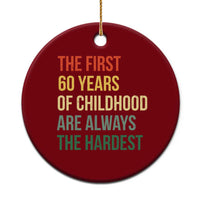 60th Birthday Ceramic Ornament Retro The First 60 Years Childhood Hardest