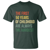 50th Birthday T Shirt Retro The First 50 Years Childhood Hardest