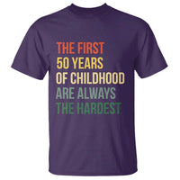 50th Birthday T Shirt Retro The First 50 Years Childhood Hardest