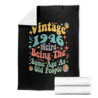 Funny 80th Birthday Throw Blanket Retro Groovy 1946 Weird Being The Same Age As Old People