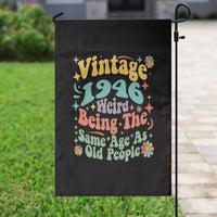 Funny 80th Birthday Garden Flag Retro Groovy 1946 Weird Being The Same Age As Old People