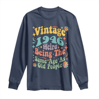 Funny 80th Birthday Long Sleeve Shirt Retro Groovy 1946 Weird Being The Same Age As Old People