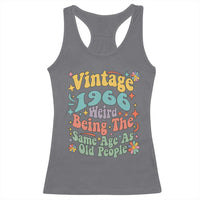 Funny 60th Birthday Racerback Tank Top Retro Groovy 1966 Weird Being The Same Age As Old People
