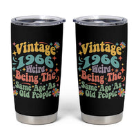 Funny 60th Birthday Tumbler Cup Retro Groovy 1966 Weird Being The Same Age As Old People