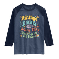 Funny 50th Birthday Raglan Shirt Retro Groovy 1976 Weird Being The Same Age As Old People