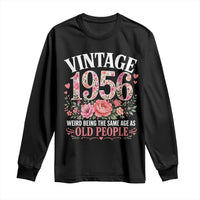 70th Birthday Gifts For Her Long Sleeve Shirt Floral 1956 Weird Being The Same Age As Old People