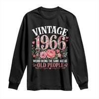 60th Birthday Gifts For Her Long Sleeve Shirt Floral 1966 Weird Being The Same Age As Old People