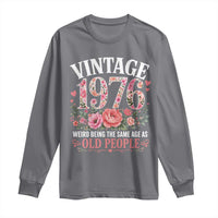 50th Birthday Gifts For Her Long Sleeve Shirt Floral 1976 Weird Being The Same Age As Old People