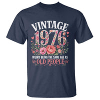 50th Birthday Gifts For Her T Shirt Floral 1976 Weird Being The Same Age As Old People