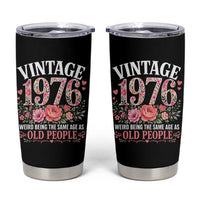 50th Birthday Gifts For Her Tumbler Cup Floral 1976 Weird Being The Same Age As Old People