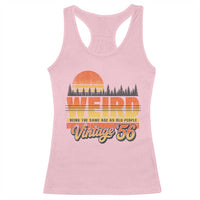 Funny 70th Birthday Racerback Tank Top Retro 1956 Weird Being The Same Age As Old People
