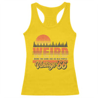 Funny 60th Birthday Racerback Tank Top Retro 1966 Weird Being The Same Age As Old People