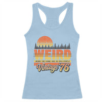 Funny 50th Birthday Racerback Tank Top Retro 1976 Weird Being The Same Age As Old People