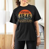 80th Birthday T Shirt For Women Retro 1946 Weird Being The Same Age As Old People