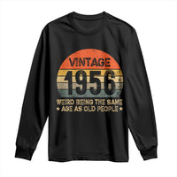 70th Birthday Long Sleeve Shirt Retro 1956 Weird Being The Same Age As Old People