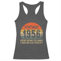 70th Birthday Racerback Tank Top Retro 1956 Weird Being The Same Age As Old People