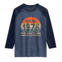 50th Birthday Raglan Shirt Retro 1976 Weird Being The Same Age As Old People