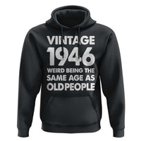Funny 80th Birthday Hoodie Turning 80 Year Old Gifts Weird Being The Same Age As Old People