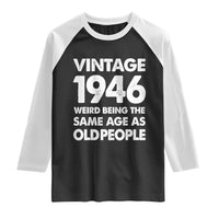 Funny 80th Birthday Raglan Shirt Turning 80 Year Old Gifts Weird Being The Same Age As Old People