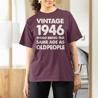 Funny 80th Birthday T Shirt For Women Turning 80 Year Old Gifts Weird Being The Same Age As Old People