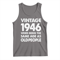 Funny 80th Birthday Tank Top Turning 80 Year Old Gifts Weird Being The Same Age As Old People