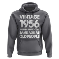 Funny 70th Birthday Hoodie Turning 70 Year Old Gifts Weird Being The Same Age As Old People