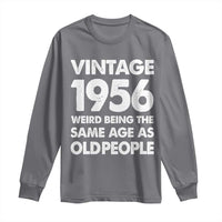 Funny 70th Birthday Long Sleeve Shirt Turning 70 Year Old Gifts Weird Being The Same Age As Old People