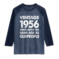 Funny 70th Birthday Raglan Shirt Turning 70 Year Old Gifts Weird Being The Same Age As Old People