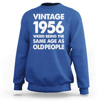 Funny 70th Birthday Sweatshirt Turning 70 Year Old Gifts Weird Being The Same Age As Old People