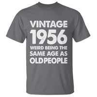 Funny 70th Birthday T Shirt Turning 70 Year Old Gifts Weird Being The Same Age As Old People