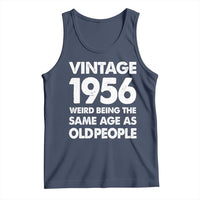 Funny 70th Birthday Tank Top Turning 70 Year Old Gifts Weird Being The Same Age As Old People