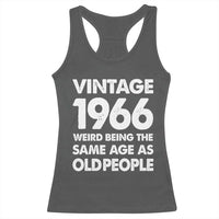 Funny 60th Birthday Racerback Tank Top Turning 60 Year Old Gifts Weird Being The Same Age As Old People