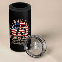 Funny 75th Birthday 4 in 1 Can Cooler Tumbler Vintage US Flag Built 75 Years Ago Parts Original