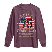Funny 75th Birthday Long Sleeve Shirt Vintage US Flag Built 75 Years Ago Parts Original
