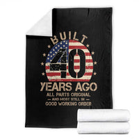 Funny 40th Birthday Throw Blanket Vintage US Flag Built 40 Years Ago Parts Original