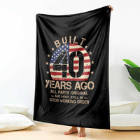 Funny 40th Birthday Throw Blanket Vintage US Flag Built 40 Years Ago Parts Original