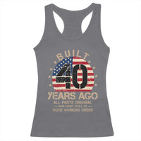 Funny 40th Birthday Racerback Tank Top Vintage US Flag Built 40 Years Ago Parts Original