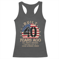Funny 40th Birthday Racerback Tank Top Vintage US Flag Built 40 Years Ago Parts Original