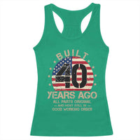Funny 40th Birthday Racerback Tank Top Vintage US Flag Built 40 Years Ago Parts Original