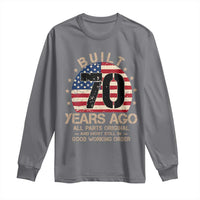 Funny 70th Birthday Long Sleeve Shirt Vintage US Flag Built 70 Years Ago Parts Original
