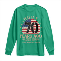 Funny 70th Birthday Long Sleeve Shirt Vintage US Flag Built 70 Years Ago Parts Original