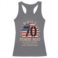 Funny 70th Birthday Racerback Tank Top Vintage US Flag Built 70 Years Ago Parts Original